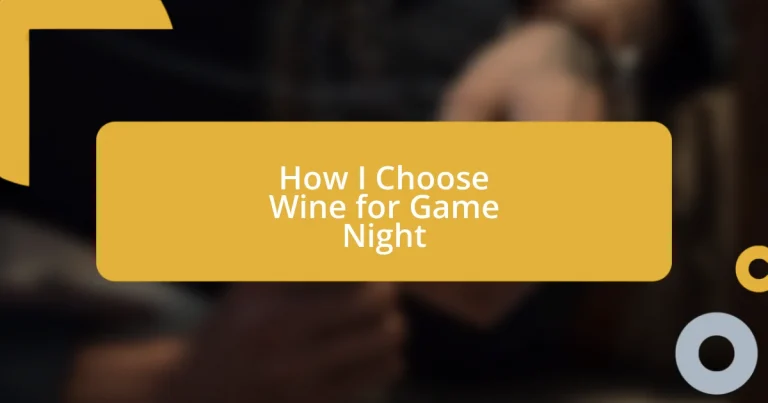 How I Choose Wine for Game Night