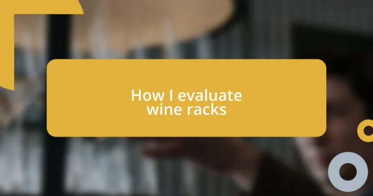 How I evaluate wine racks