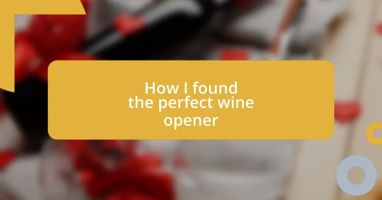 How I found the perfect wine opener