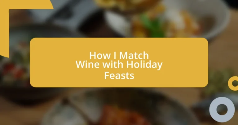 How I Match Wine with Holiday Feasts
