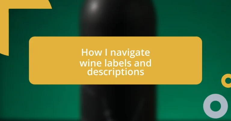 How I navigate wine labels and descriptions