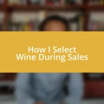 How I Select Wine During Sales