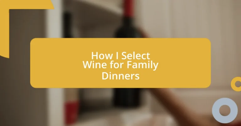 How I Select Wine for Family Dinners