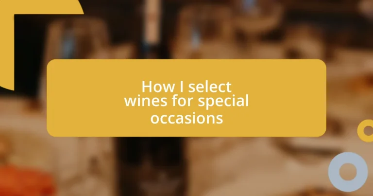 How I select wines for special occasions