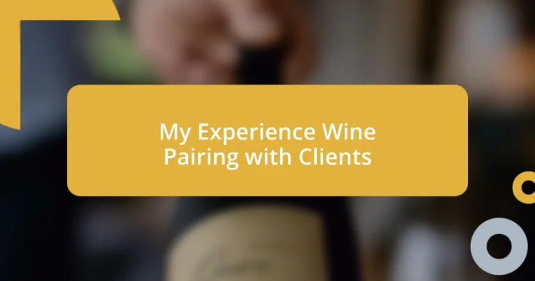 My Experience Wine Pairing with Clients