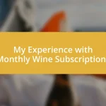 My Experience with Monthly Wine Subscriptions