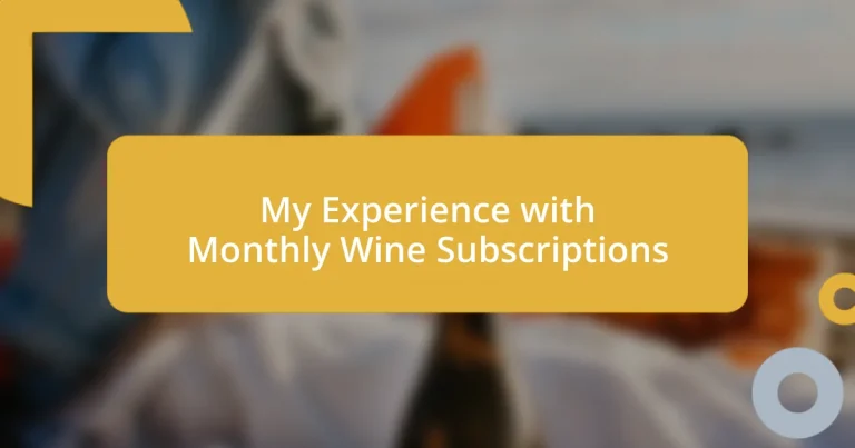 My Experience with Monthly Wine Subscriptions