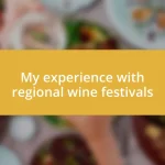 My experience with regional wine festivals
