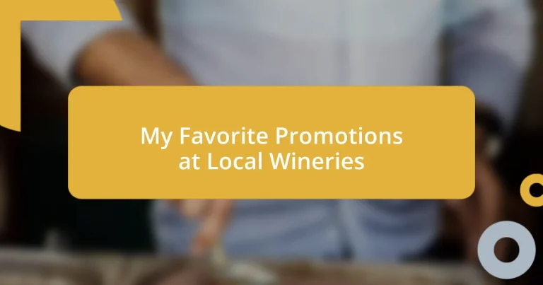 My Favorite Promotions at Local Wineries