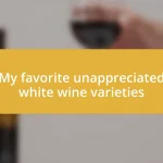 My favorite unappreciated white wine varieties