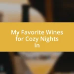 My Favorite Wines for Cozy Nights In
