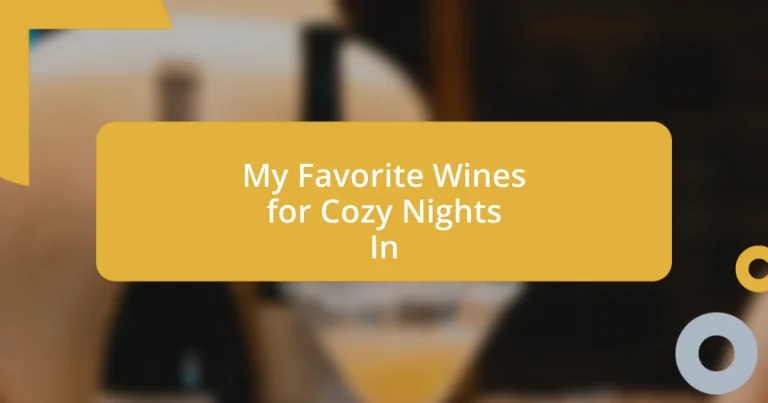 My Favorite Wines for Cozy Nights In