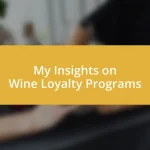 My Insights on Wine Loyalty Programs