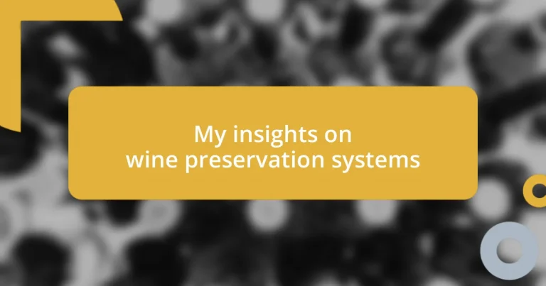 My insights on wine preservation systems