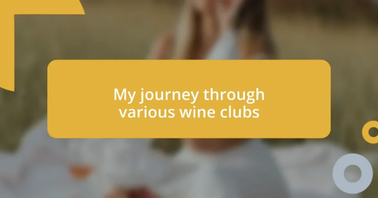 My journey through various wine clubs