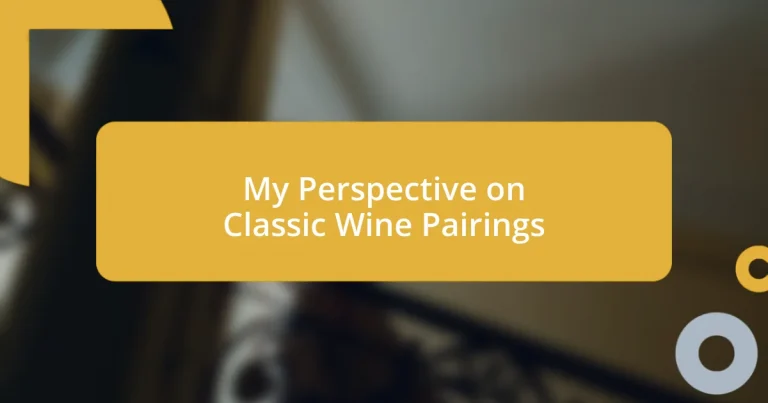 My Perspective on Classic Wine Pairings