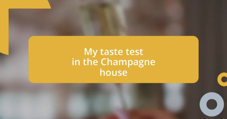 My taste test in the Champagne house
