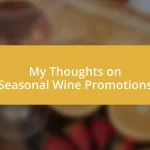 My Thoughts on Seasonal Wine Promotions