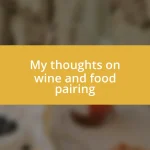 My thoughts on wine and food pairing