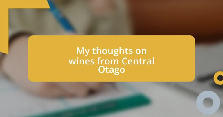 My thoughts on wines from Central Otago