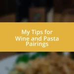 My Tips for Wine and Pasta Pairings