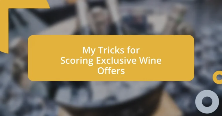 My Tricks for Scoring Exclusive Wine Offers