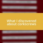 What I discovered about corkscrews