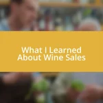 What I Learned About Wine Sales