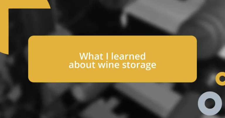 What I learned about wine storage
