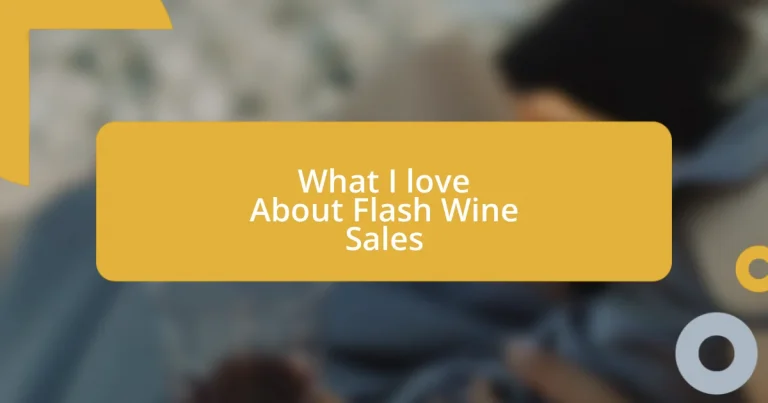 What I love About Flash Wine Sales