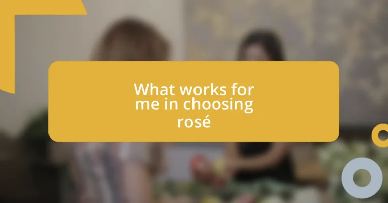 What works for me in choosing rosé