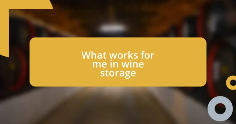 What works for me in wine storage