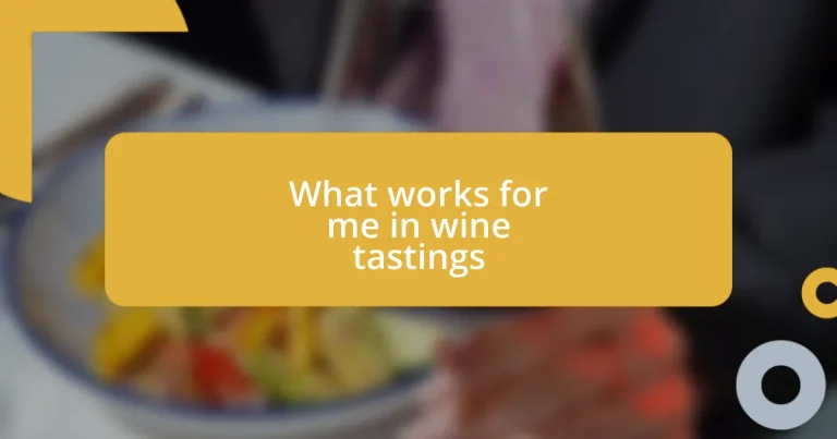 What works for me in wine tastings