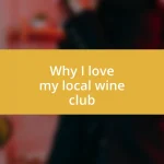 Why I love my local wine club