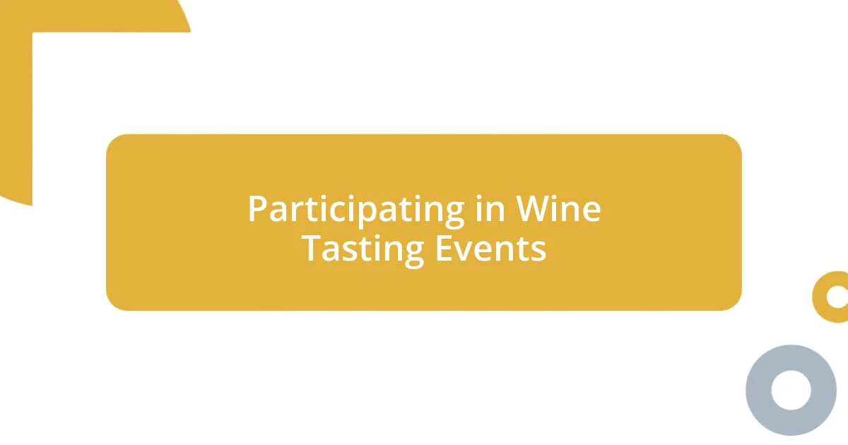 Participating in Wine Tasting Events